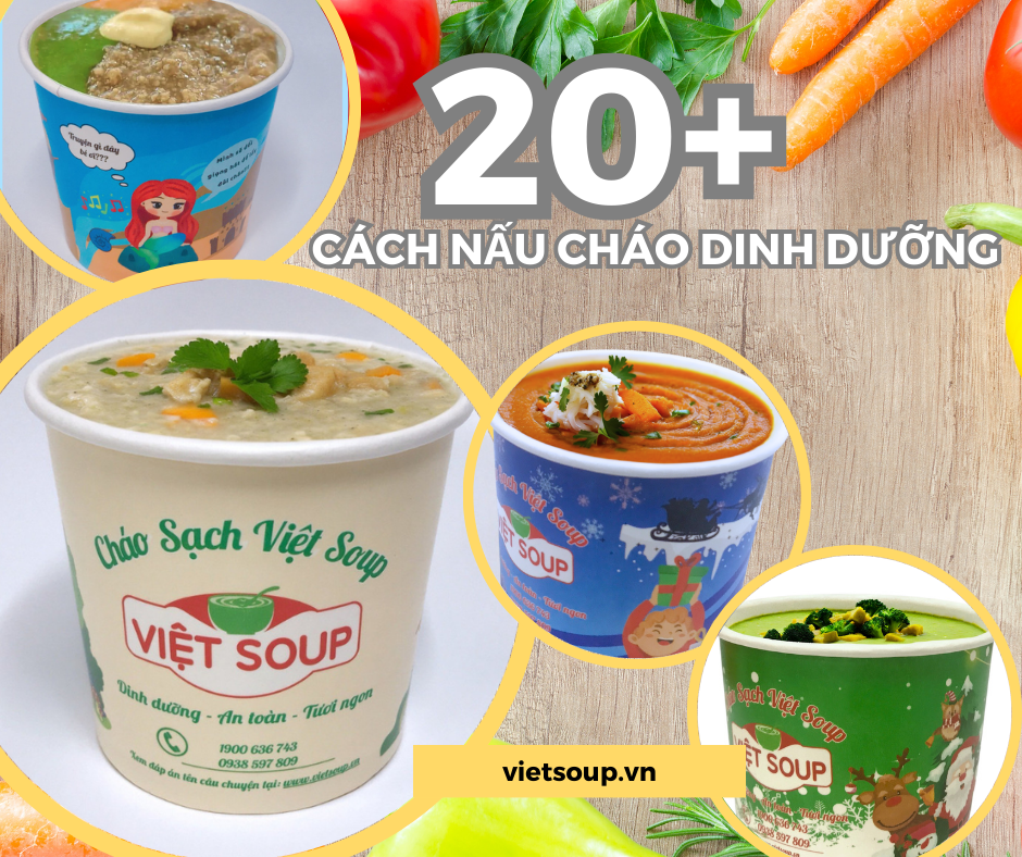 TỔNG HỢP 20+ CÁCH NẤU CHÁO DINH DƯỠNG CHO BÉ GIÀU DINH DƯỠNG, DỄ LÀM NHẤT 