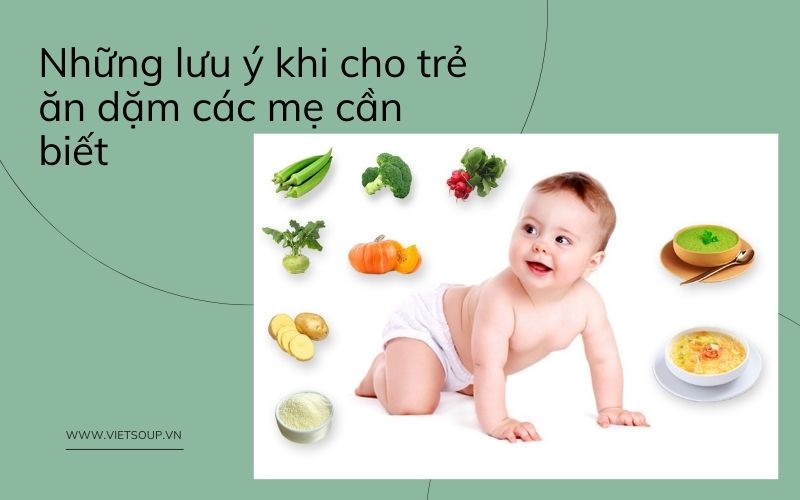 Những lưu ý khi cho trẻ ăn dặm các mẹ cần biết