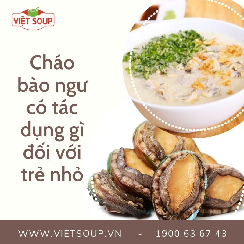 Cháo bào ngư có tác dụng gì đối với trẻ nhỏ