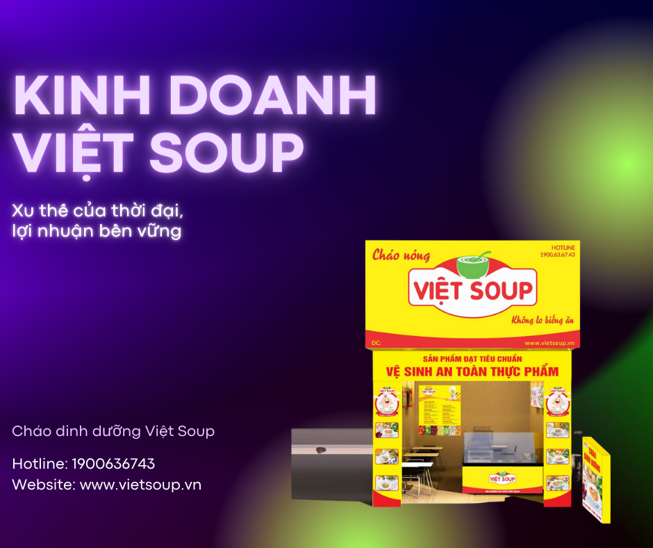 Kinh doanh cháo dinh dưỡng Việt Soup, xu thế bỏ phố về quê sau dịch