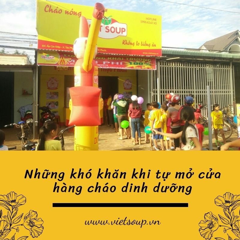 Những khó khăn khi tự mở cửa hàng cháo dinh dưỡng